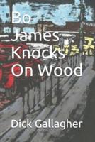 Bo James Knocks On Wood