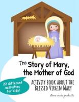 The Story of Mary the Mother of God Activity Book About the Blessed Virgin Mary