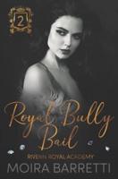 Royal Bully Bail