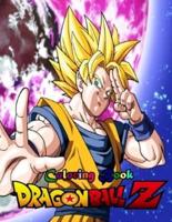 dragon ball z coloring book: 50 Pages Of Fun Coloring For Kids And adults ,  High Quality Coloring Pages for Kids and Adults, Color All Your Favorite Characters, Great Gift for Dragon Ball Lovers