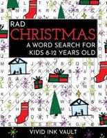 Rad Christmas - A Word Search for Kids 8-12 Years Old
