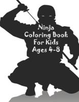 Ninja Coloring Book For Kids Ages 4-8: 30 easy coloring pages for kids, boys, toddlers and preschoolers   Great gift for Ninja fans!