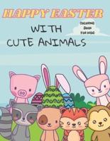 Happy Easter With Cute Animals Coloring Book For Kids