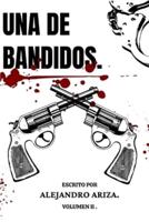 UNA DE BANDIDOS: VOL. 2