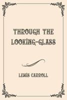 Through the Looking-Glass: Luxurious Edition