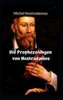 Die Prophezeiungen Von Nostradamus