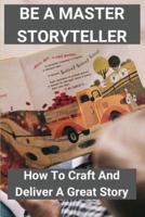 Be A Master Storyteller