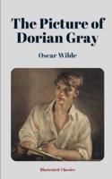 The Picture of Dorian Gray by Oscar Wilde (Illustrated Classics)