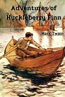 Adventures of Huckleberry Finn: with original illustrations