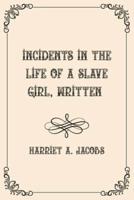 Incidents in the Life of a Slave Girl, Written : Luxurious Edition