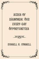 Acres of Diamonds: Our Every-day Opportunities : Luxurious Edition
