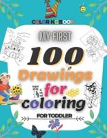 My First 100 Drawings For Coloring For Toddler Coloring Book