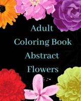 Adult Coloring Book Abstract Flowers