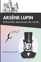 Dorothée Danseuse De Corde Arsène Lupin
