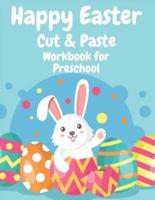 Happy Easter Cut and Paste Workbook for Preschool: Fantastic Fun With This Coloring Book and Cut Out For Kids