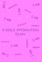 A Girl's Affirmation Diary