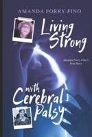 Living Strong With Cerebral Palsy