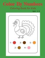 Color By Numbers Coloring Book For Kids Ages 4-8: Coloring Books For Girls and Boys Activity Learning Work