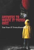 Answers To Movie IT Trivia Quiz
