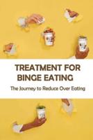 Treatment For Binge Eating