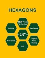 1 1/2" Hexagons: 1 1/2 Inch Hexagon Paper Templates for Quilting   1320 Hexagon Pieces  (1.5") 'To Cut Out' for Quilt / Patchwork / DIY Craft Projects   English Paper Piecing