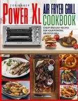 Power XL Air Fryer Grill Cookbook 2021: Cheap And Easy Recipes For Your PowerXL Air Fryer Grill
