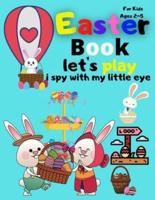 Let's Play I Spy With My Little Eye Easter Book For Kids Ages 2-5