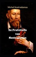 De Profetieën Van Nostradamus