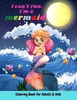 I can't run I'm a mermaid coloring Book for adults & kids : Cute, Unique Coloring Pages With Beautiful Mermaids, Underwater World