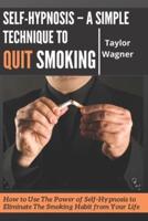 Self-Hypnosis - A Simple Technique to Quit Smoking