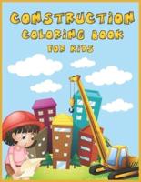 Construction Coloring Book for Kids: An Amazing Collection of Construction Coloring Pages with Various Machines such as Trucks, Diggers, Tractors and More