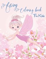 Fairy Coloring Book for Kids: Fantasy Fairy Tale Designs with Cute Fairies, Magical Gardens and Enchanted Friends