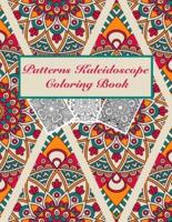 Patterns Kaleidoscope Coloring Book: 60 Amazing, Stress-Relieving Patterns for Adult Relaxation