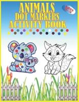 Animals Dot Markers Activity Book Ages 2-5:  Kids Activity Coloring Book, 60 Pages Animals, Do a dot page a day, Easy Guided BIG DOTS , Preschool Book for Toddlers, Boys and Gi