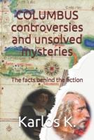 Columbus Controversies and Unsolved Mysteries