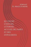 Le colon d'antan, l'éternel accusé des naïfs et des hypocrites