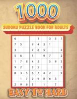 1000 Sudoku Puzzle Book for Adults Easy to Hard: 1000 Easy to Hard Sudoku Puzzles With Solutions, Sudoku Puzzle Book for Adults 1000, Relaxing Sudoku Puzzle Book, Sudoku Puzzle Book Sets for Adults, Sudoku Puzzle Book for Adults Upgrade Thinking