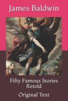 Fifty Famous Stories Retold: Original Text