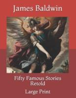 Fifty Famous Stories Retold: Large Print