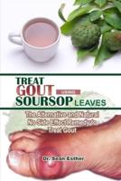 Treat Gout Using Soursop Leaves
