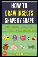 How to Draw Insects Shape By Shape