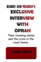 Harry and Meghan's Exclusive Interview With Oprah.