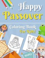 Happy Passover Coloring Book for Kids: Moses, Pharaoh, Seder and More... A Jewish Holiday Gift For Kids & Children 2-5 and All Ages   Cute Designs for Toddlers Boys and Girls (Pesach Coloring Book For Kids)