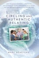 Circling and Authentic Relating Practice Guide: Learn the group conversation practice that will transform all of your relationships and bring you the love, friendship and community that you want