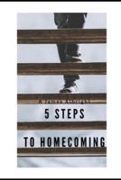 5 Steps to Homecoming