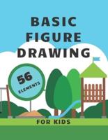 Basic Figure Drawing For Kids: Easy Way To Learn To Draw