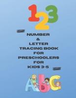 Number  &  Letter  Tracing Book  for  Preschoolers  for  kids 3-5 : Perfect to learn the letters from Aa - Zz  & number  from 0- 10 for boys and girls ages 3 - 5