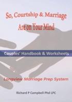 So, Courtship & Marriage Are On Your Mind