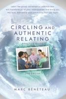 Circling and Authentic Relating Practice Guide (2nd Edition): Learn the group conversation practice that will transform all of your relationships and bring you the love, friendship and community that you want