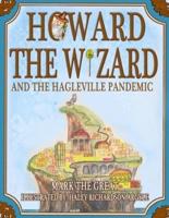 Howard the Wizard : and the Hagleville Pandemic